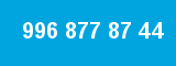 996 877 87 44 996 877 87 44